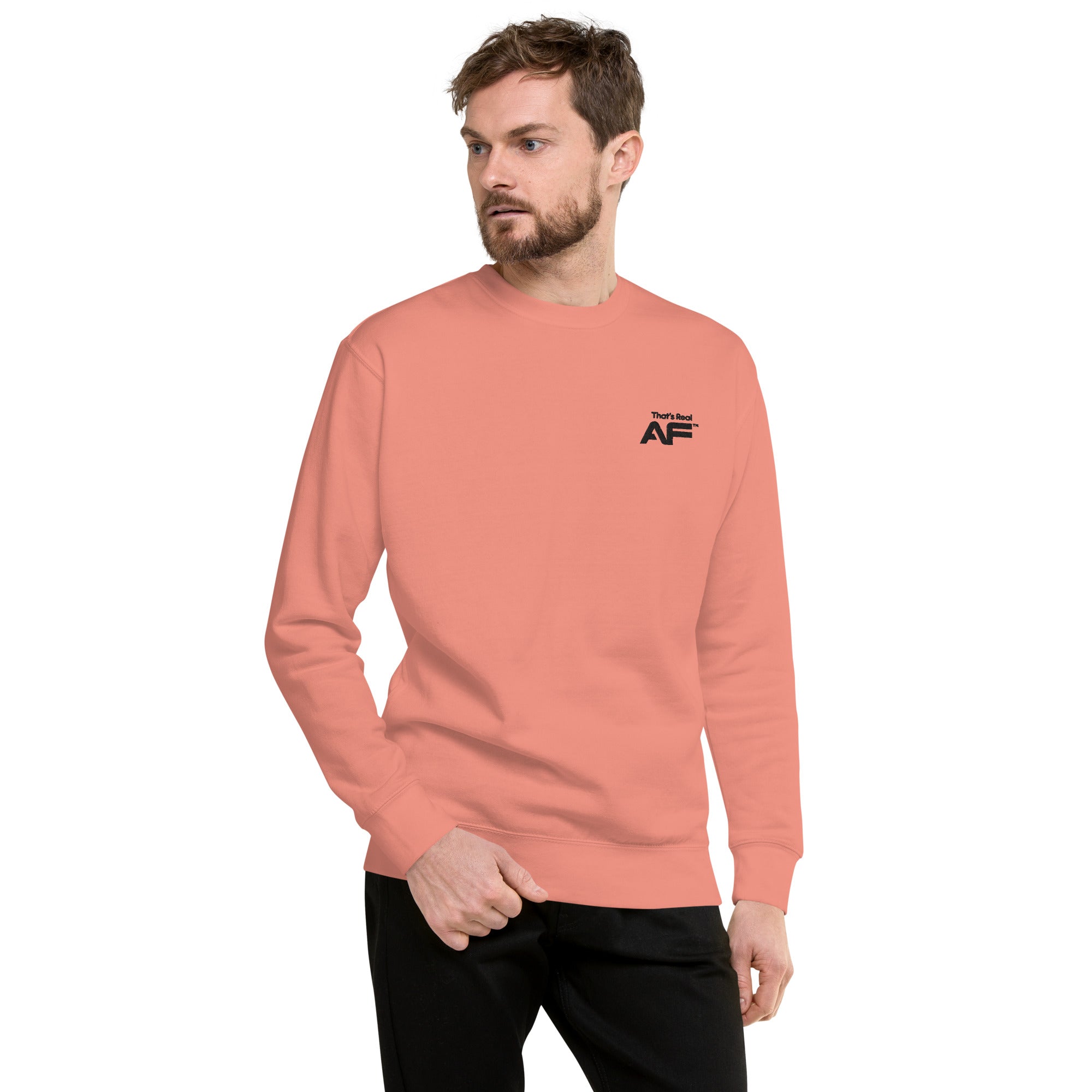 That's Real AF (Black) Premium Sweatshirt