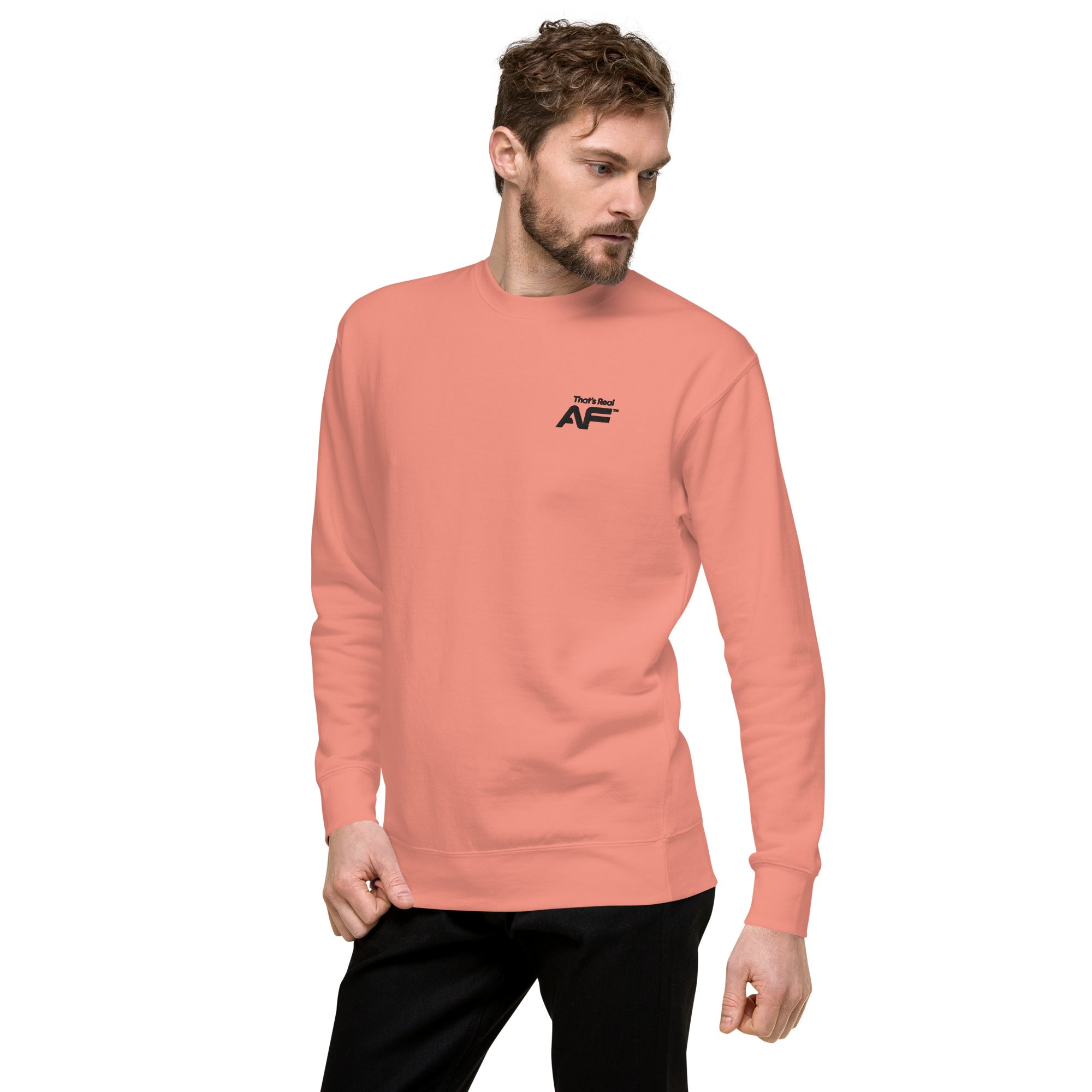 That's Real AF (Black) Premium Sweatshirt